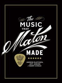 Cover image for The Music That Maton Made