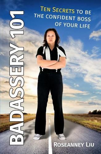 Cover image for Badassery 101: Ten Secrets to Be the Confident Boss of Your Life