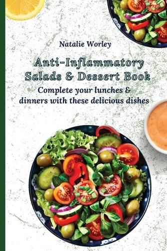 Cover image for Anti-Inflammatory Salads and Dessert Book: Complete your lunches and dinners with these delicious dishes