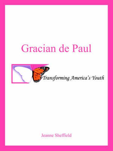 Cover image for Gracian De Paul: Transforming America's Youth