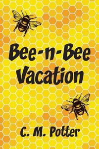 Cover image for Bee-n-Bee Vacation