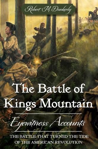 Cover image for The Battle of Kings Mountain: Eyewitness Accounts