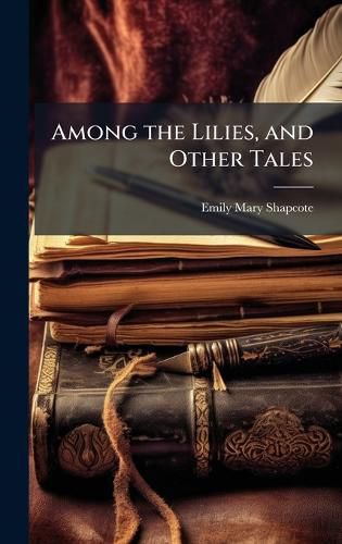 Cover image for Among the Lilies, and Other Tales