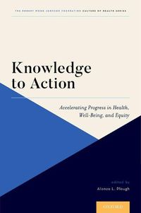 Cover image for Knowledge to Action: Accelerating Progress in Health, Well-Being, and Equity