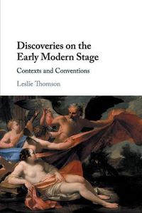 Cover image for Discoveries on the Early Modern Stage: Contexts and Conventions