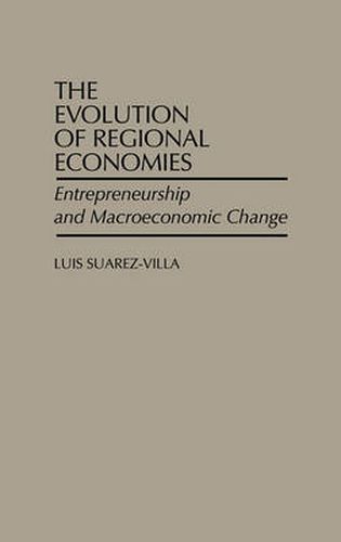 Cover image for The Evolution of Regional Economies: Entrepreneurship and Macroeconomic Change