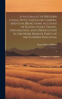 Cover image for A Naturalist in Western China