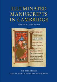 Cover image for A Catalogue of Western Book Illumination in the Fitzwilliam Museum and the Cambridge Colleges: Part Four: England, Ireland, Scotland, Wales. Volume One: Insular and Anglos-Saxon Manuscripts