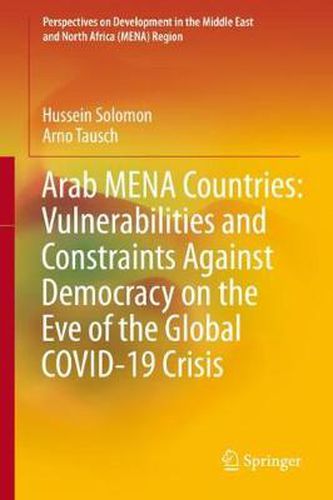 Cover image for Arab MENA Countries: Vulnerabilities and Constraints Against Democracy on the Eve of the Global COVID-19 Crisis