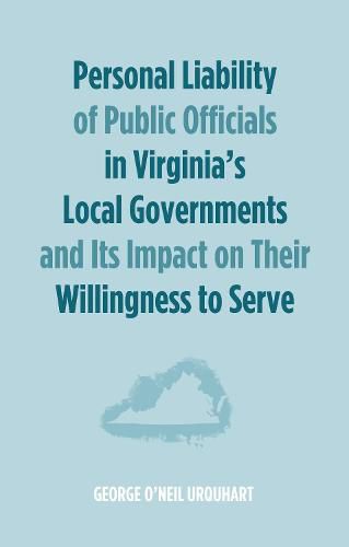 Cover image for Personal Liability of Public Officials in Virginia's Local Governments and Its Impact on Their Willingness to Serve