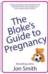 Cover image for The Bloke's Guide to Pregnancy: The ultimate survival guide for dads-to-be