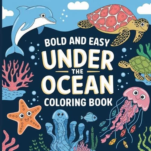 Cover image for Under the Ocean Coloring Book for Kids Bold & Easy