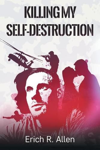Cover image for Killing My Self-Destruction: The Self-Help Memoir of a Nobody Who's Been through It All