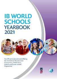 Cover image for IB World Schools Yearbook 2021: The Official Guide to Schools Offering the International Baccalaureate Primary Years, Middle Years, Diploma and Career-related Programmes