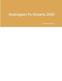 Cover image for Orpington To Ontario 2021