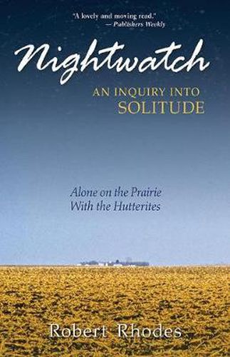 Cover image for Nightwatch: An Inquiry Into Solitude: Alone On The Prairie With The Hutterites