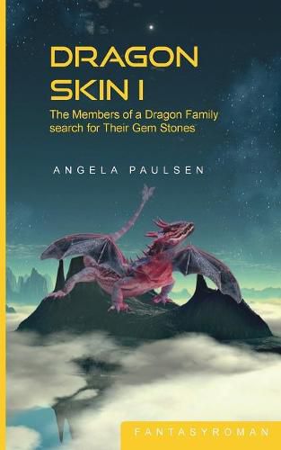 Cover image for Dragon Skin I: The Members of a Dragon Family search for Their Gem Stones