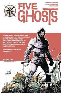 Cover image for Five Ghosts Volume 2: Lost Coastlines