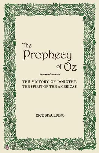 Cover image for The Prophecy of Oz: The Victory of Dorothy, the Spirit of the Americas