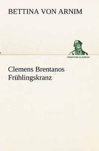 Cover image for Clemens Brentanos Fruhlingskranz