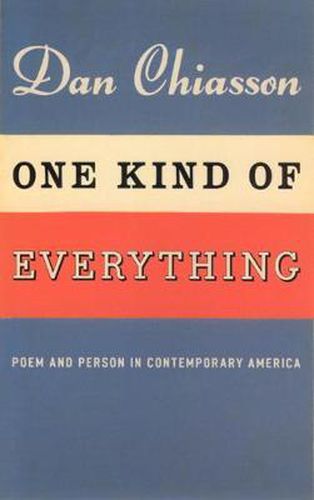 Cover image for One Kind of Everything: Poem and Person in Contemporary America