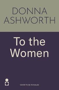 Cover image for To the Women: The New Collection