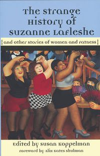 Cover image for The Strange History Of Suzanna Lafleshe: And Other Stories of Women and Fatness