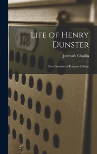 Cover image for Life of Henry Dunster