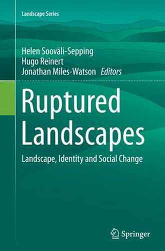 Ruptured Landscapes: Landscape, Identity and Social Change