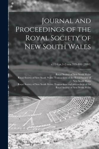 Cover image for Journal and Proceedings of the Royal Society of New South Wales; v.134: pt.1-2: nos.399-400 (2001)