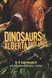 Cover image for Dinosaurs of the Alberta Badlands