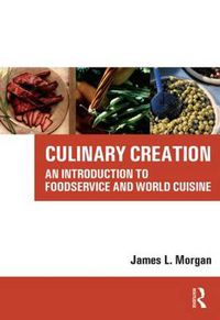 Cover image for Culinary Creation: An Introduction to Foodservice and World Cuisine