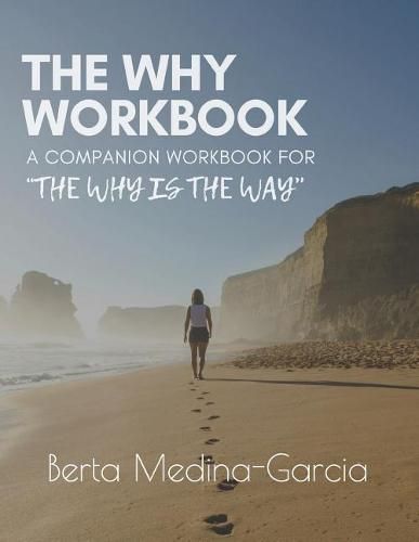 Cover image for The Why Workbook: A Companion Workbook for the Why Is the Way