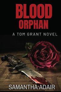 Cover image for Blood Orphan: A Tom Grant Novel