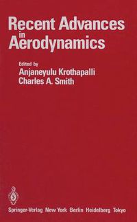 Cover image for Recent Advances in Aerodynamics: Proceedings of an International Symposium held at Stanford University, August 22-26, 1983