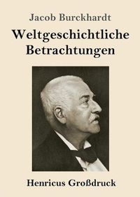 Cover image for Weltgeschichtliche Betrachtungen (Grossdruck)