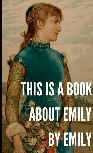 Cover image for This is a Book About Emily by Emily