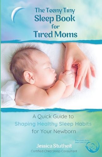 Cover image for The Teeny Tiny Sleep Book for Tired Moms