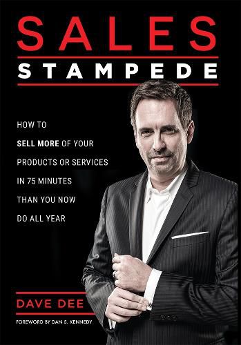 Cover image for Sales Stampede: How to Sell More of Your Products or Services in 75 Minutes Than You Now Do All Year