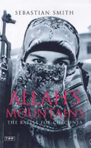 Cover image for Allah's Mountains: The Battle for Chechnya