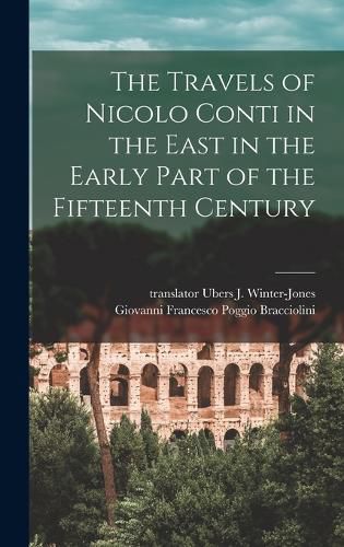 The Travels of Nicolo Conti in the East in the Early Part of the Fifteenth Century