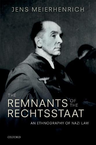 Cover image for The Remnants of the Rechtsstaat: An Ethnography of Nazi Law