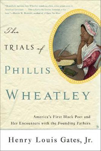 Cover image for The Trials of Phillis Wheatley: America's First Black Poet and Her Encounters with the Founding Fathers