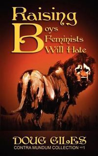 Cover image for Raising Boys Feminists Will Hate