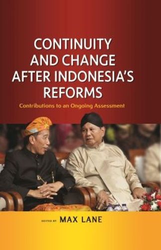 Cover image for Continuity and Changes after Indonesia's Reforms: Contribution to an Ongoing Assessment