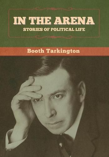 Cover image for In the Arena: Stories of Political Life