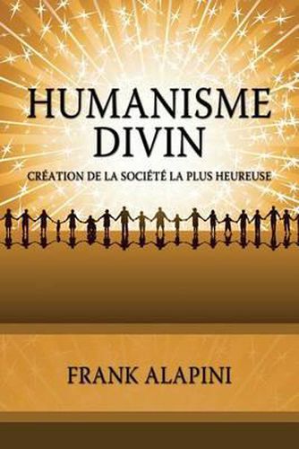 Cover image for Humanisme Divin: Creation de la Societe la plus Heureuse