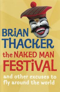 Cover image for The Naked Man Festival: (And other excuses to fly around the world)