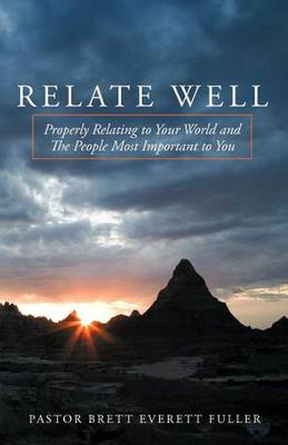 Cover image for Relate Well: Properly Relating to Your World and the People Most Important to You