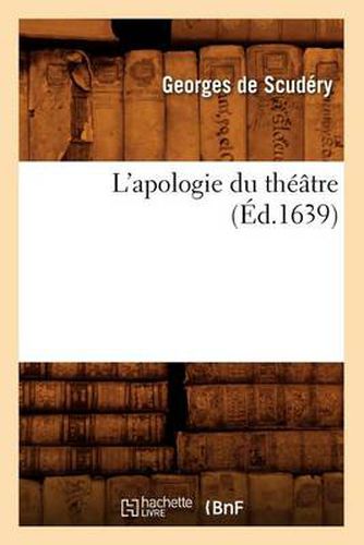 L'Apologie Du Theatre, (Ed.1639)